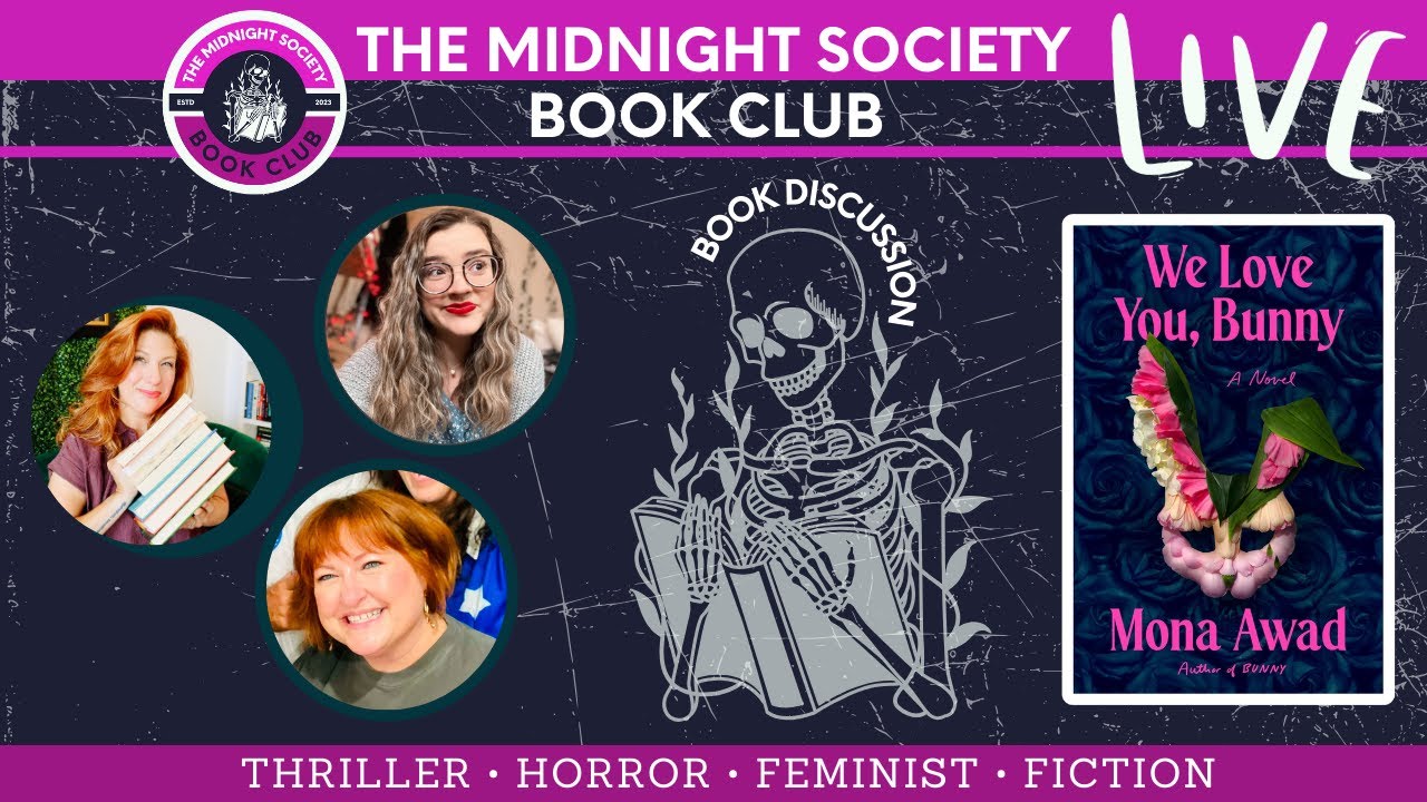 The Midnight Society Book Club LIVE DISCUSSION of We Love You, Bunny by Mona Awad