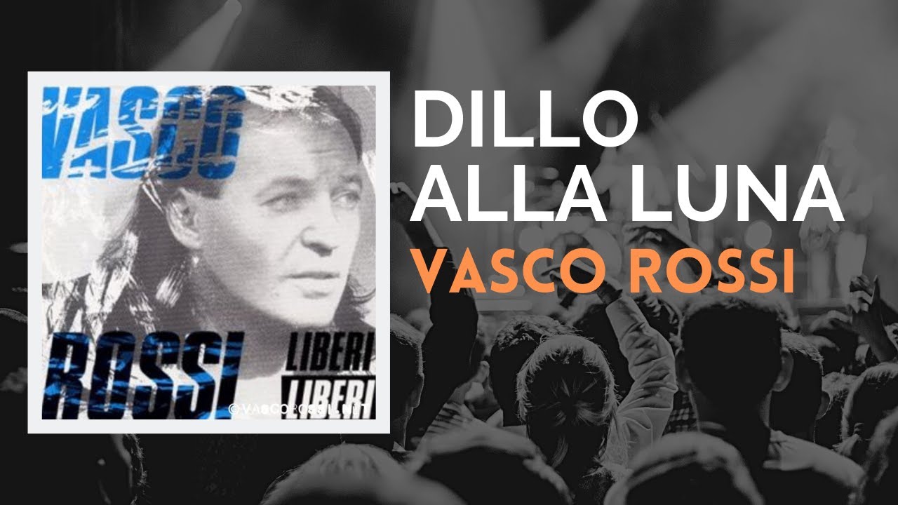 Vasco Rossi - Dillo alla luna