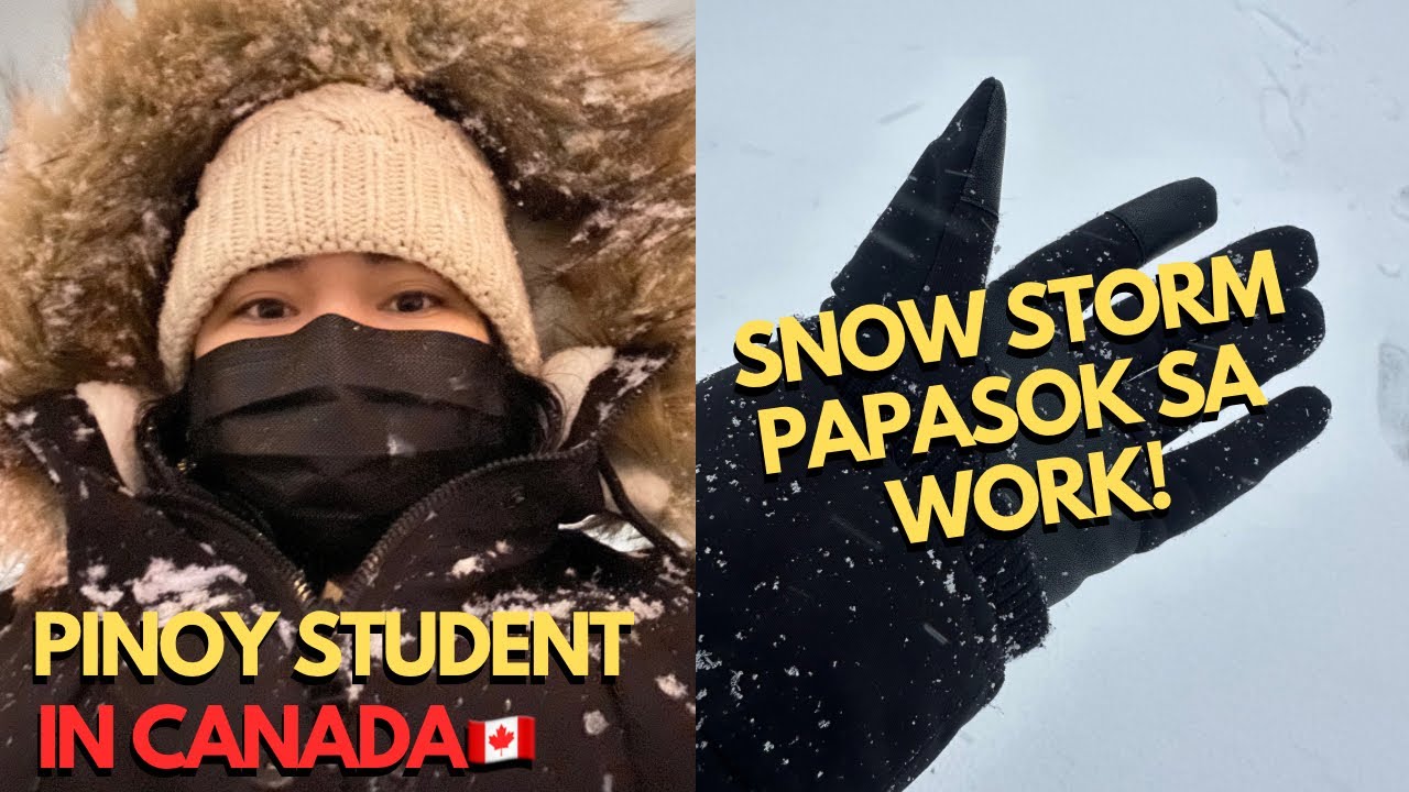 SNOW STORM + PAPASOK SA WORK | PINOY INTERNATIONAL STUDENT IN CANADA