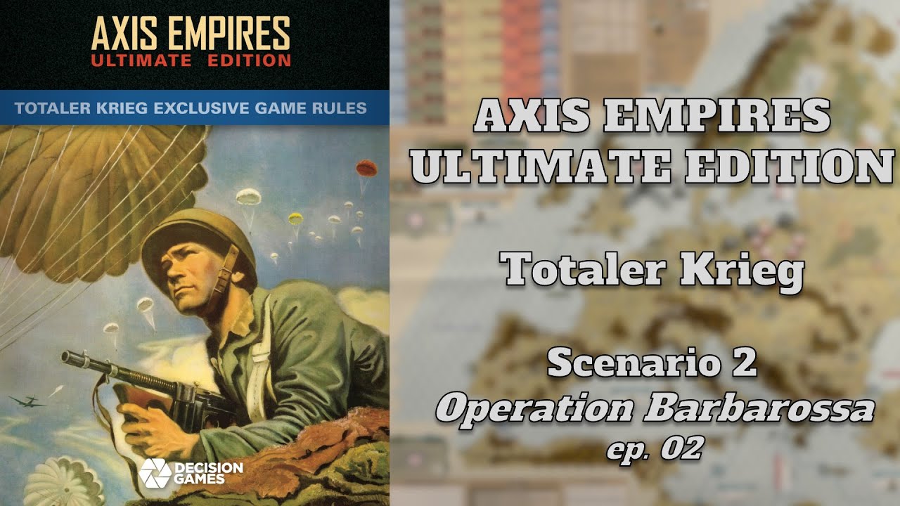 Axis Empires - Ultimate Edition : Totaler Krieg Scenario 2 - Operation Barbarossa ep 02