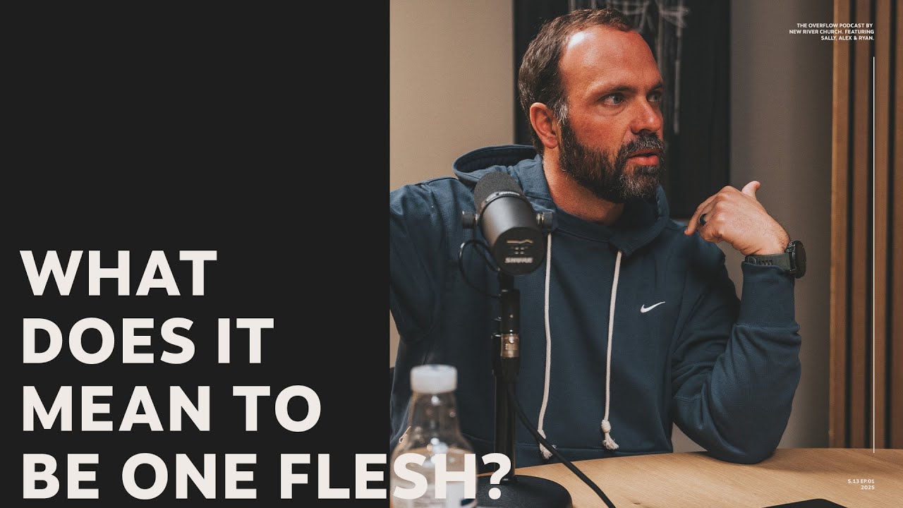 What Does It Mean To Be One Flesh? | The Overflow Podcast | Ep. 197
