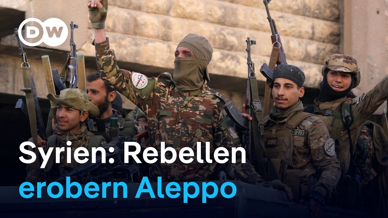 Syrien: Islamistische Rebellen erobern Aleppo im Kampf gegen Machthaber Assad | DW Nachrichten