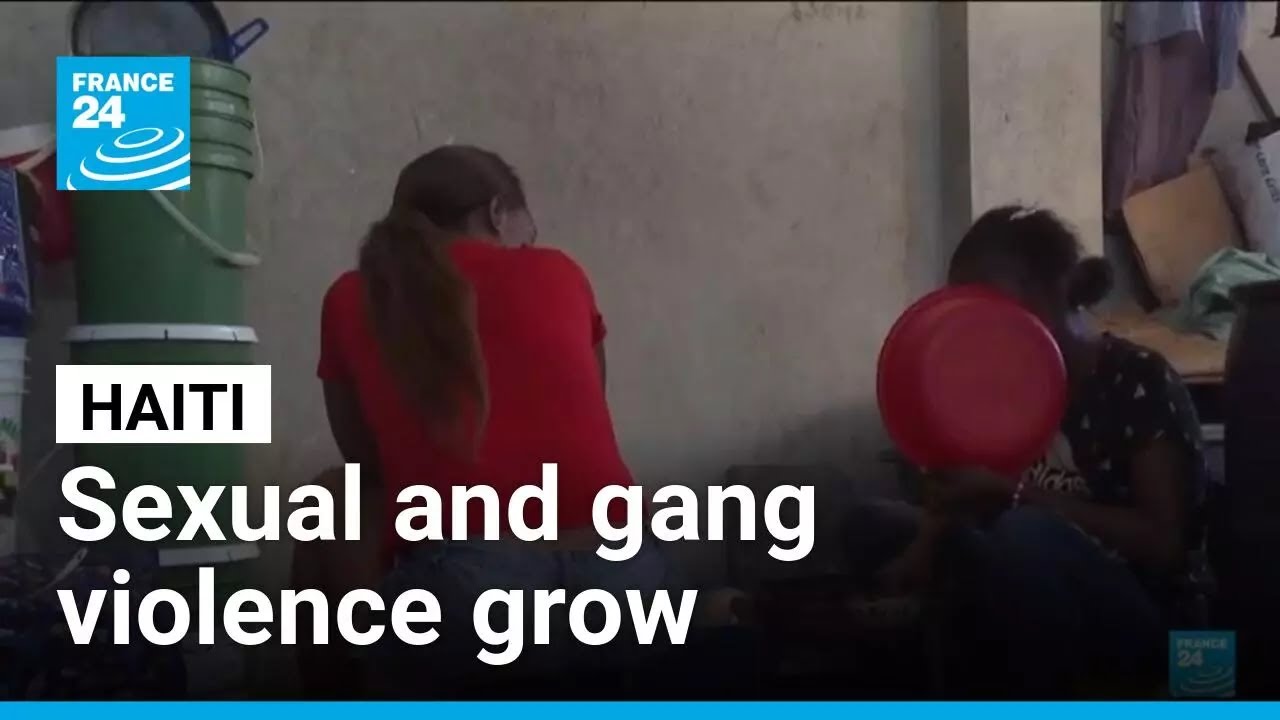Haiti faces a sexual violence and abuse crisis as gang violence spreads &bull; FRANCE 24 English