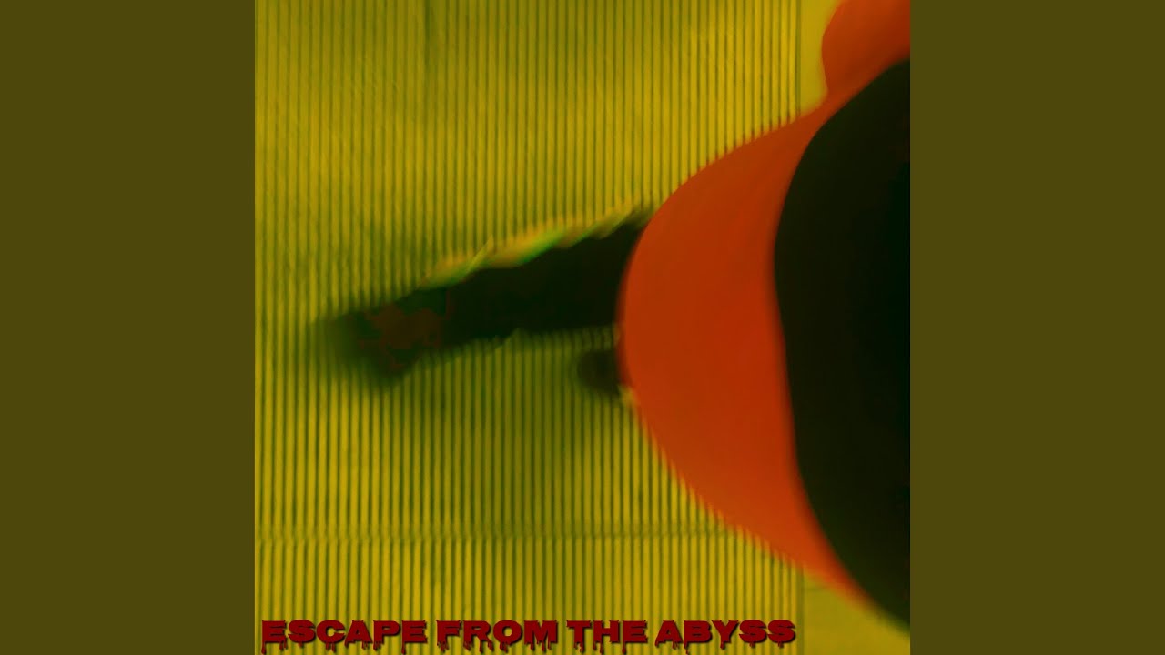 Escape from the Abyss