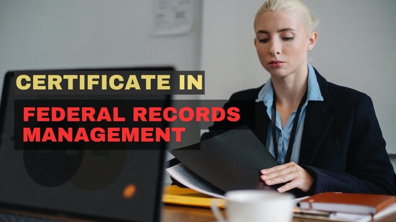 Certificate in Federal Records Management Training