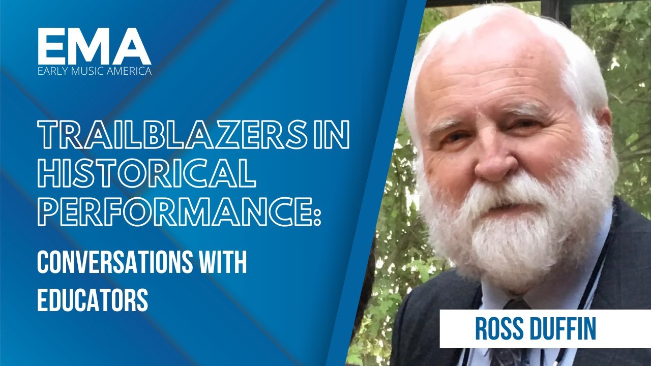 Ross Duffin - Trailblazers in Historical Performance: Conversations with Educators