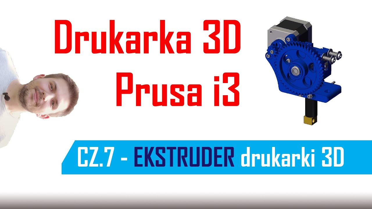 Budowa drukarki 3D - cz.7: EKSTRUDER  (+ jak działa)