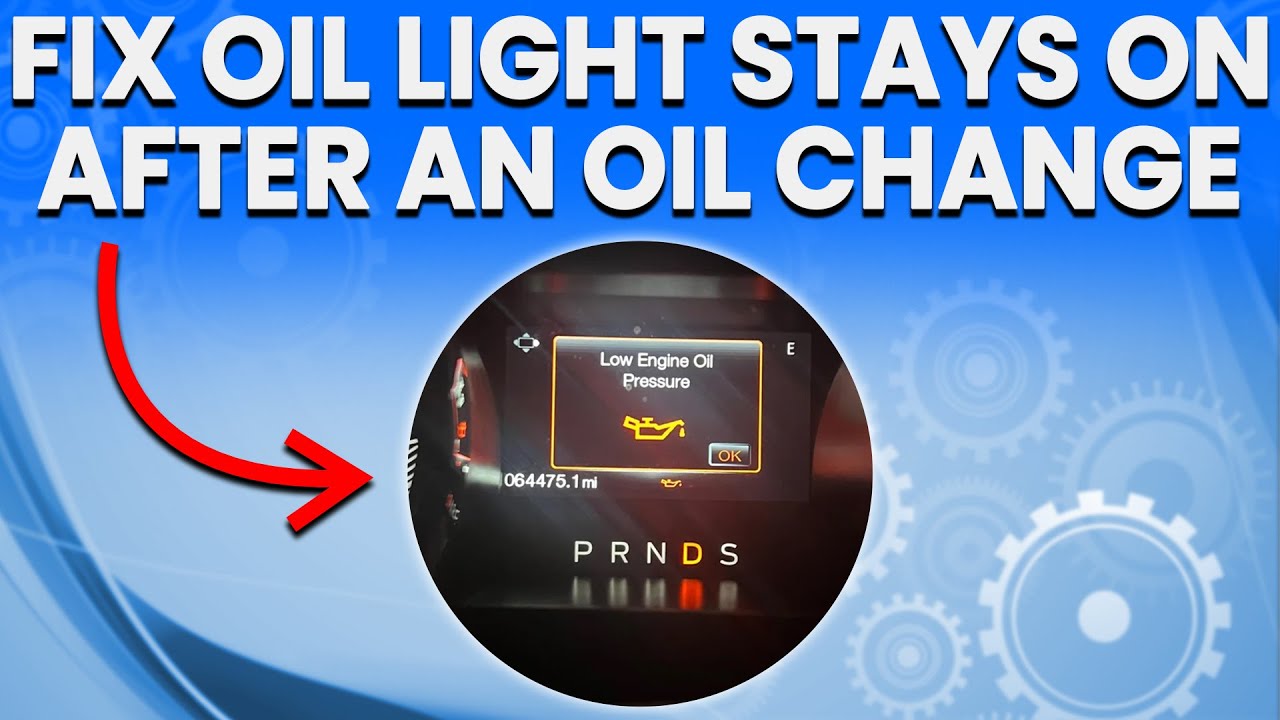Oil Light On After Oil Change (Top Causes And Solutions)