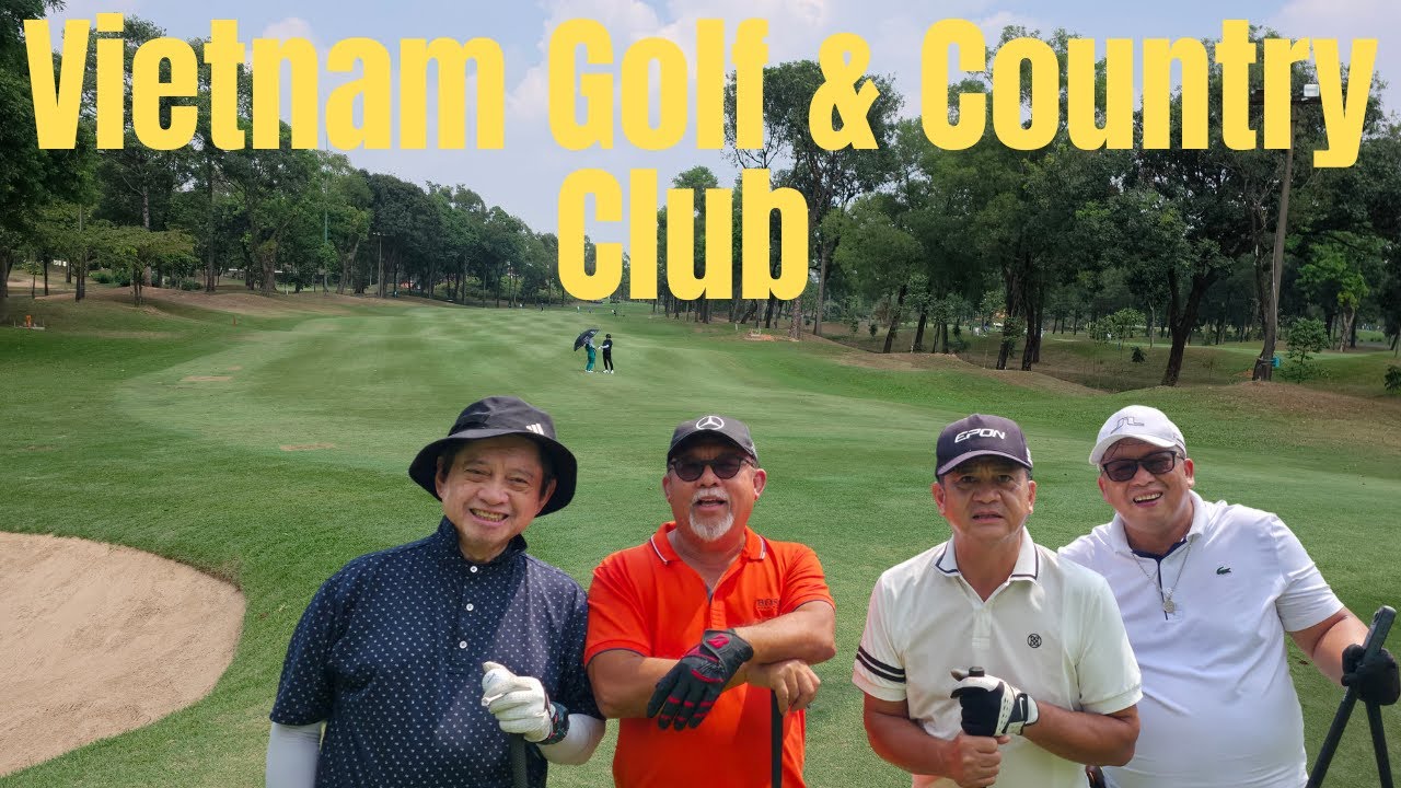 Where Experience Matters Most | Vietnam Golf & Country Club - HO CHI MNH