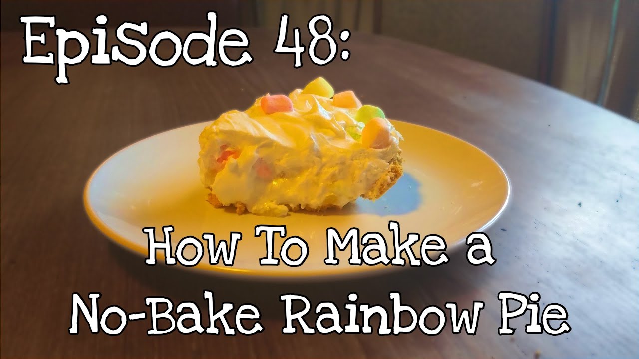 Episode 48: How to Make a No-Bake Rainbow Pie