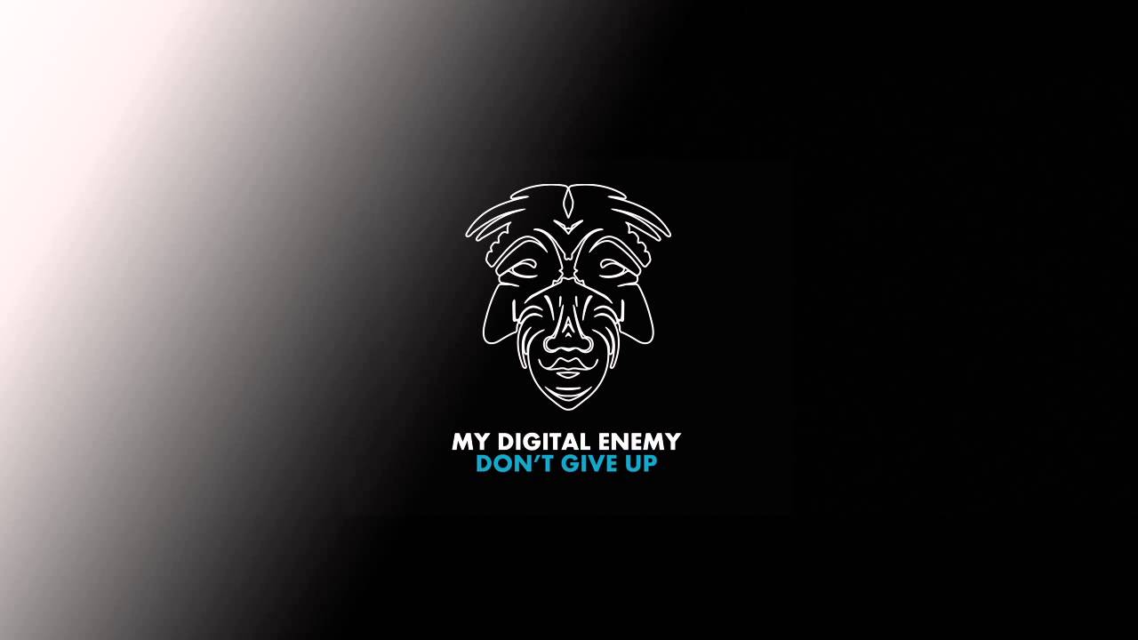 My Digital Enemy - Don't Give Up [Zulu Records]