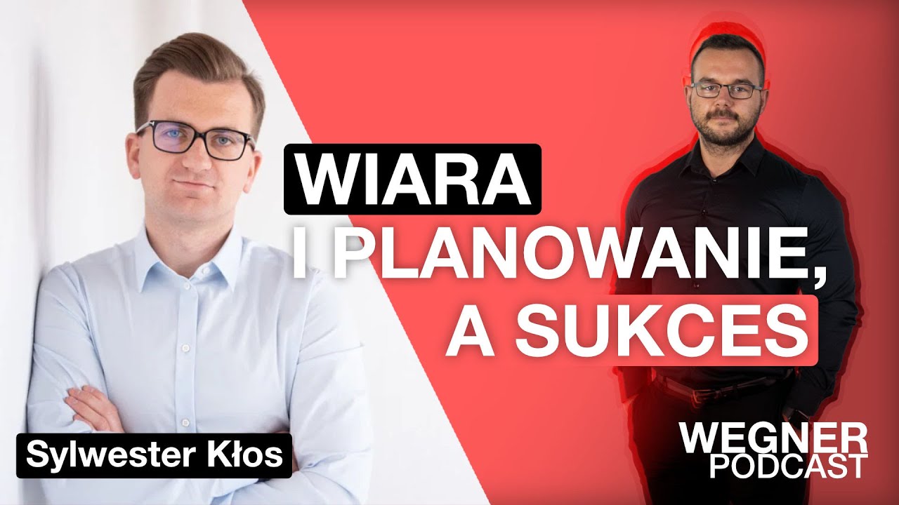 Sylwester Kłos - Wiara i planowanie, a sukces