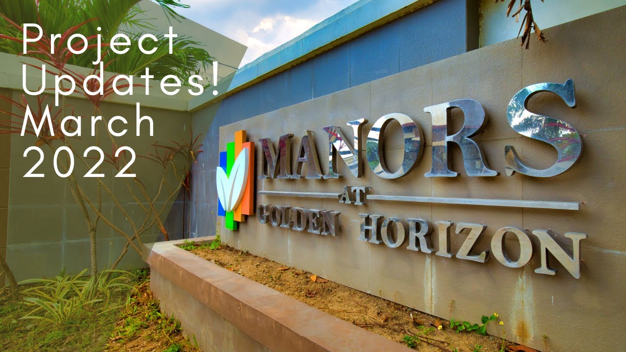 MANORS @ GOLDEN HORIZON Project Update | March 2022