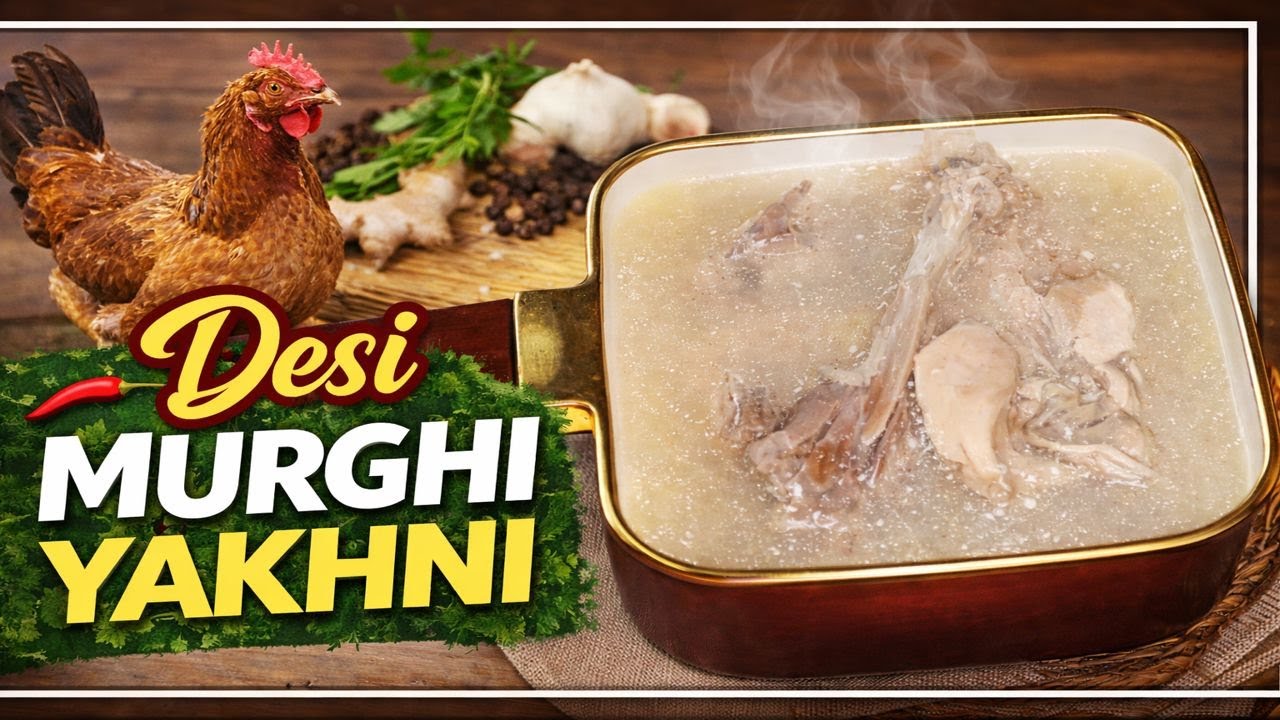 Desi Murghi Yakhni Recipe / The winter special reciepe