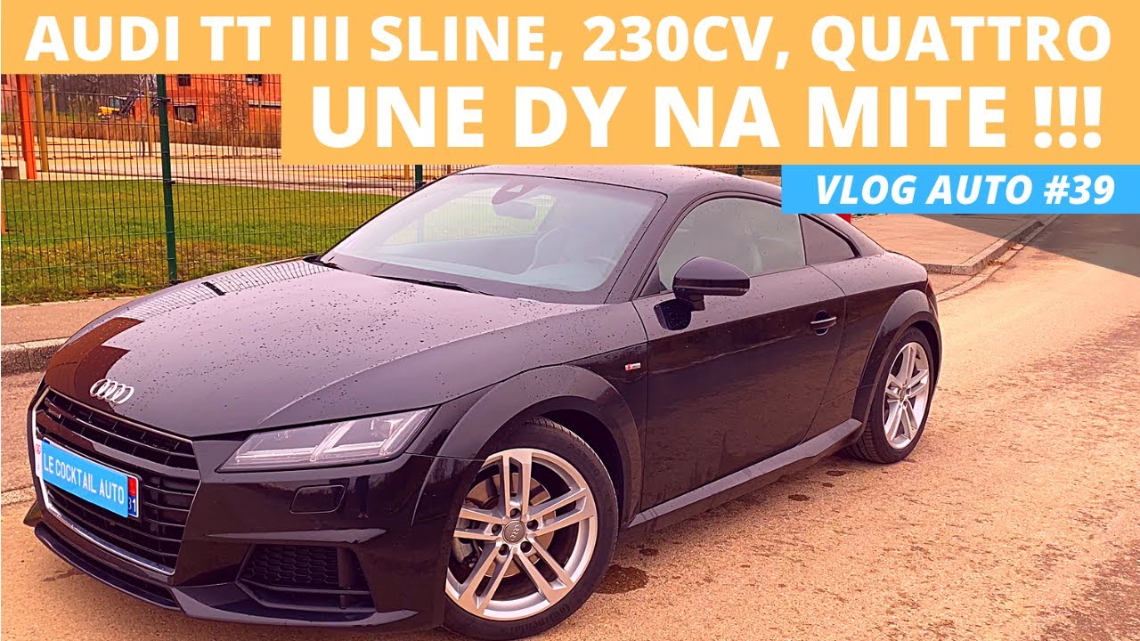 AUDI TT SLINE, 230 CV, QUATTRO : CA ENVOIE 🧨💥 !!!