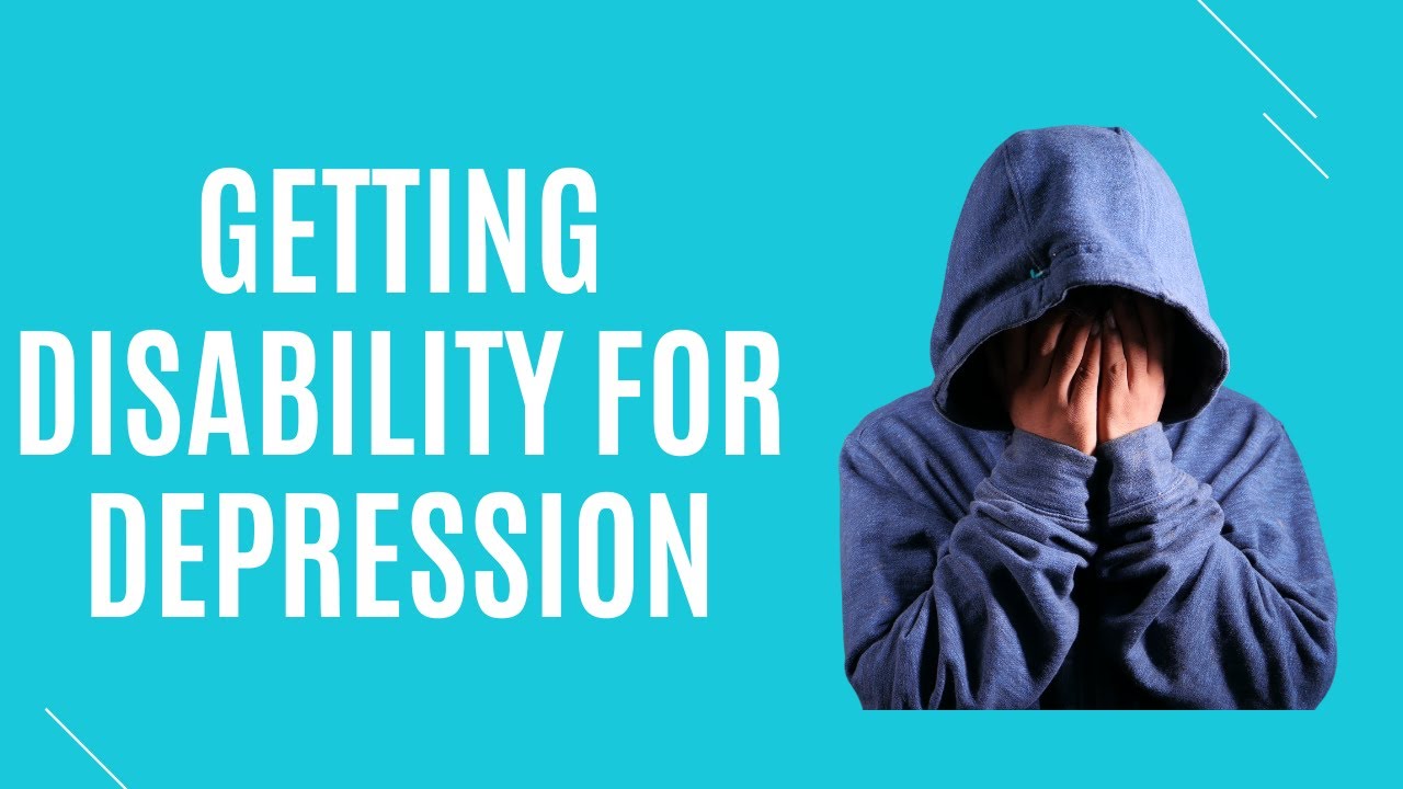 Three Tips to Getting Disability Benefits for Depression