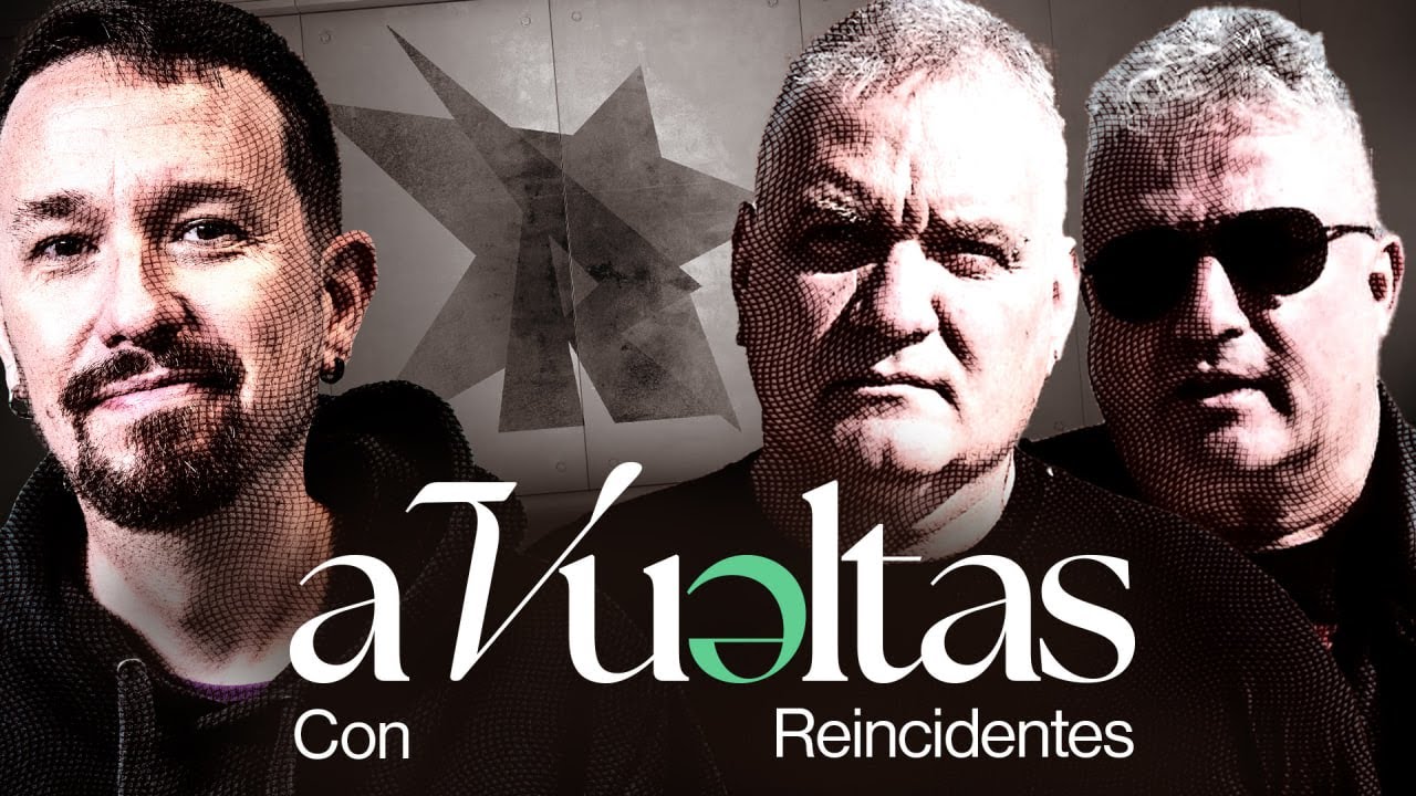 Pablo Iglesias entrevista a REINCIDENTES | A VUELTAS