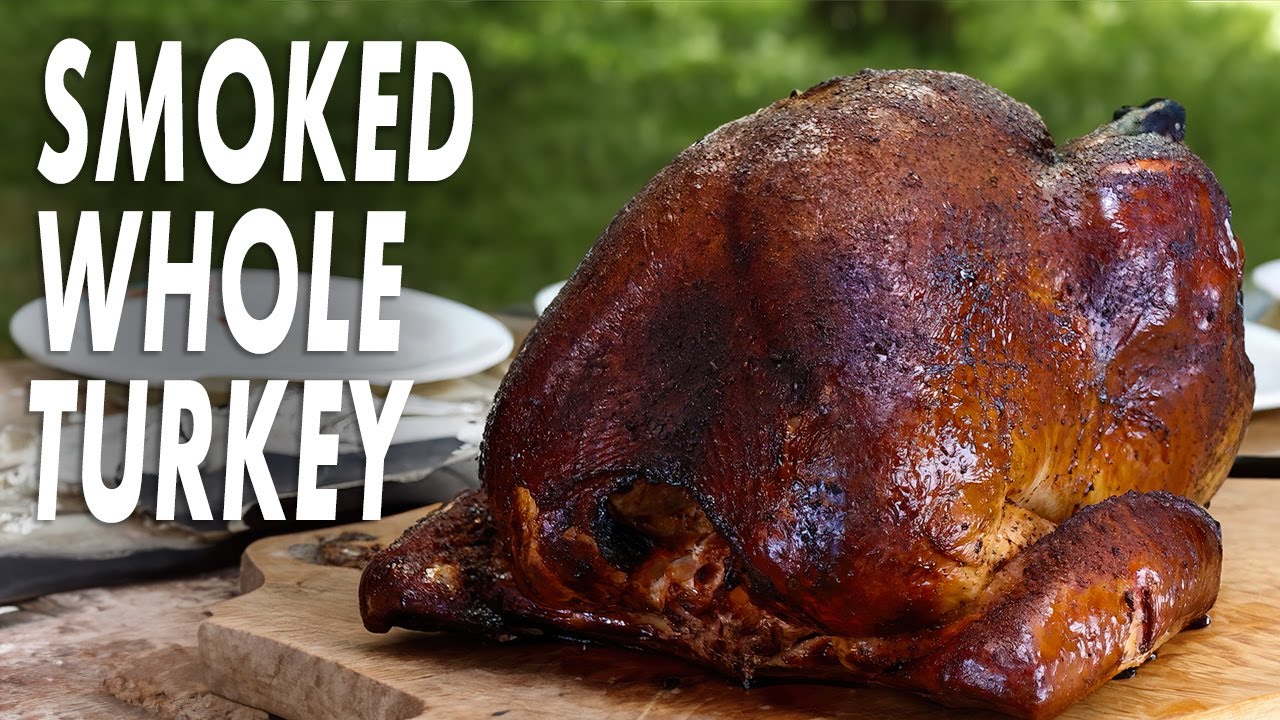 Smoked Whole Turkey - How To Brine & Smoke Turkey