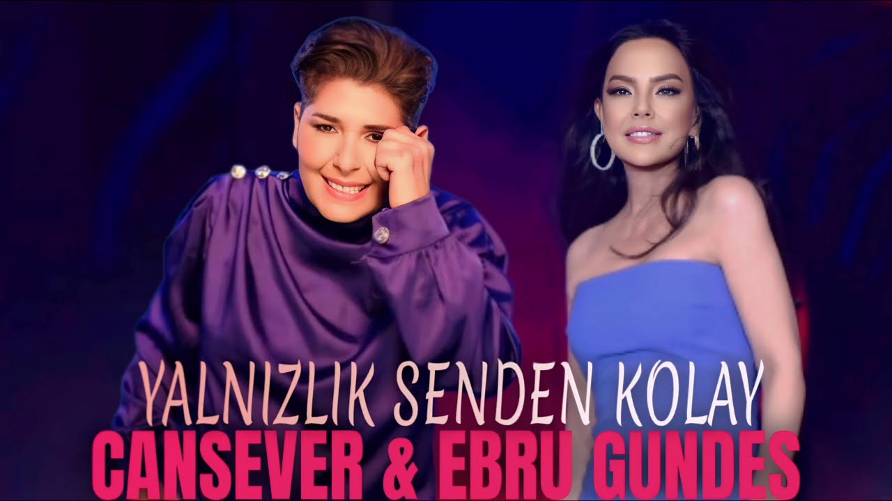 Cansever & Ebru Gundes - Yalnizliq Senden Kolay l Turk Pop Muzuginin İki Güzel Sesi Yeni Trend 2026