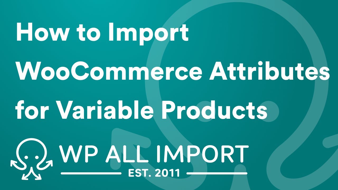 Как импортировать атрибуты WooCommerce для вариативных товаров