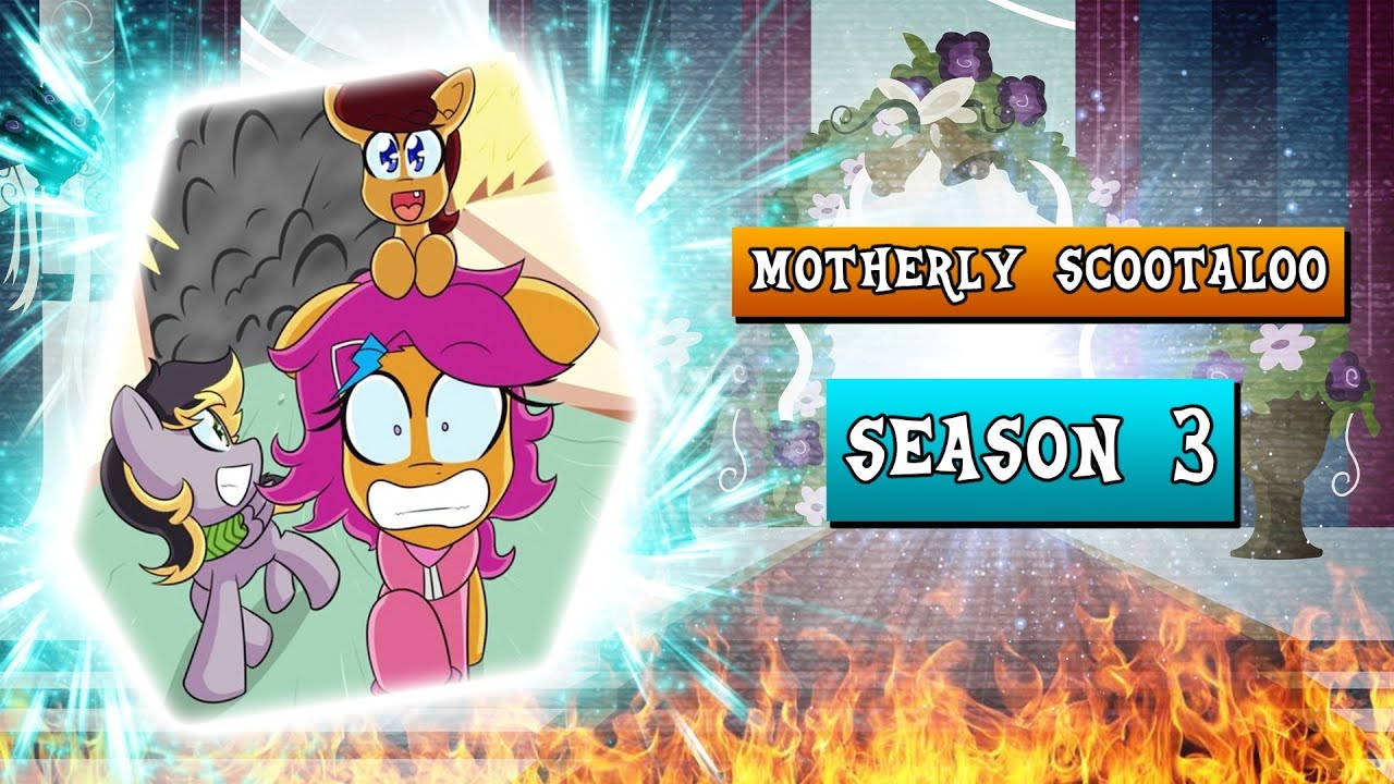 (15+) Motherly Scootaloo - The COMPLETE Season Three (2018)