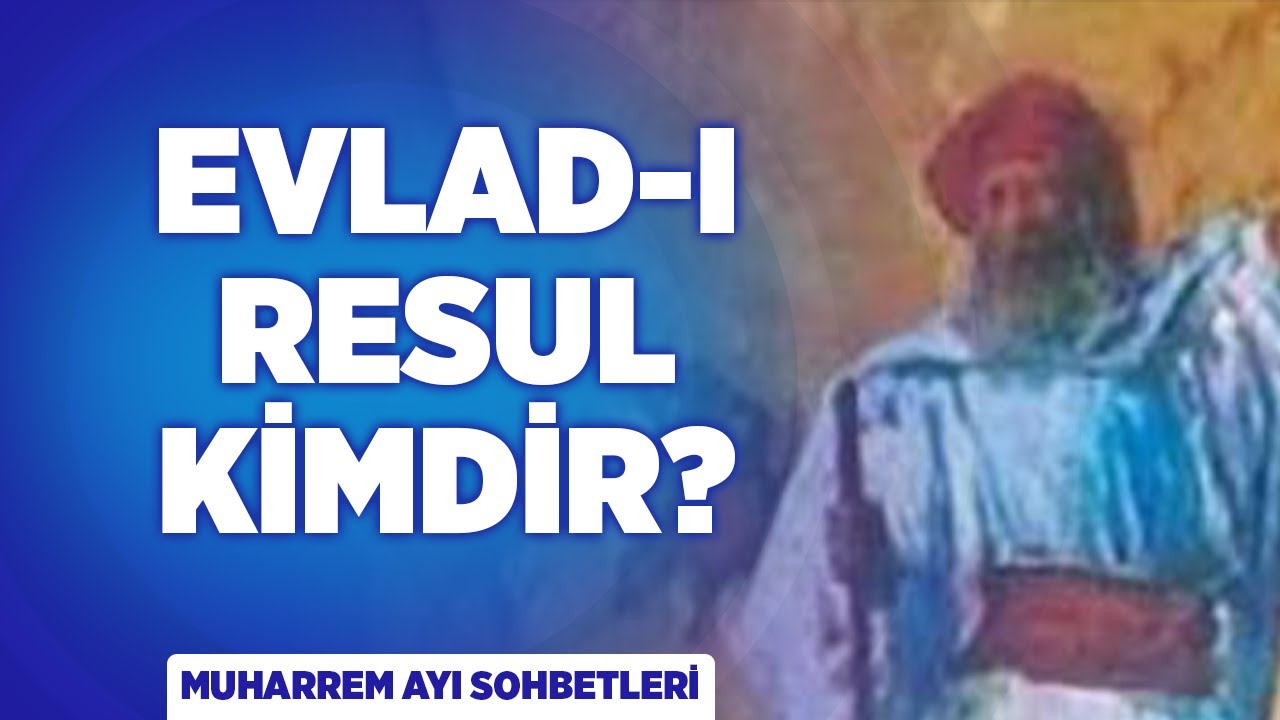 Evlad-ı Resul Kimdir? | Anadolu Aydınlanma Vk. Kr. Metin Bobaroğlu | Ayşe Acar | Muharrem Sohbetleri