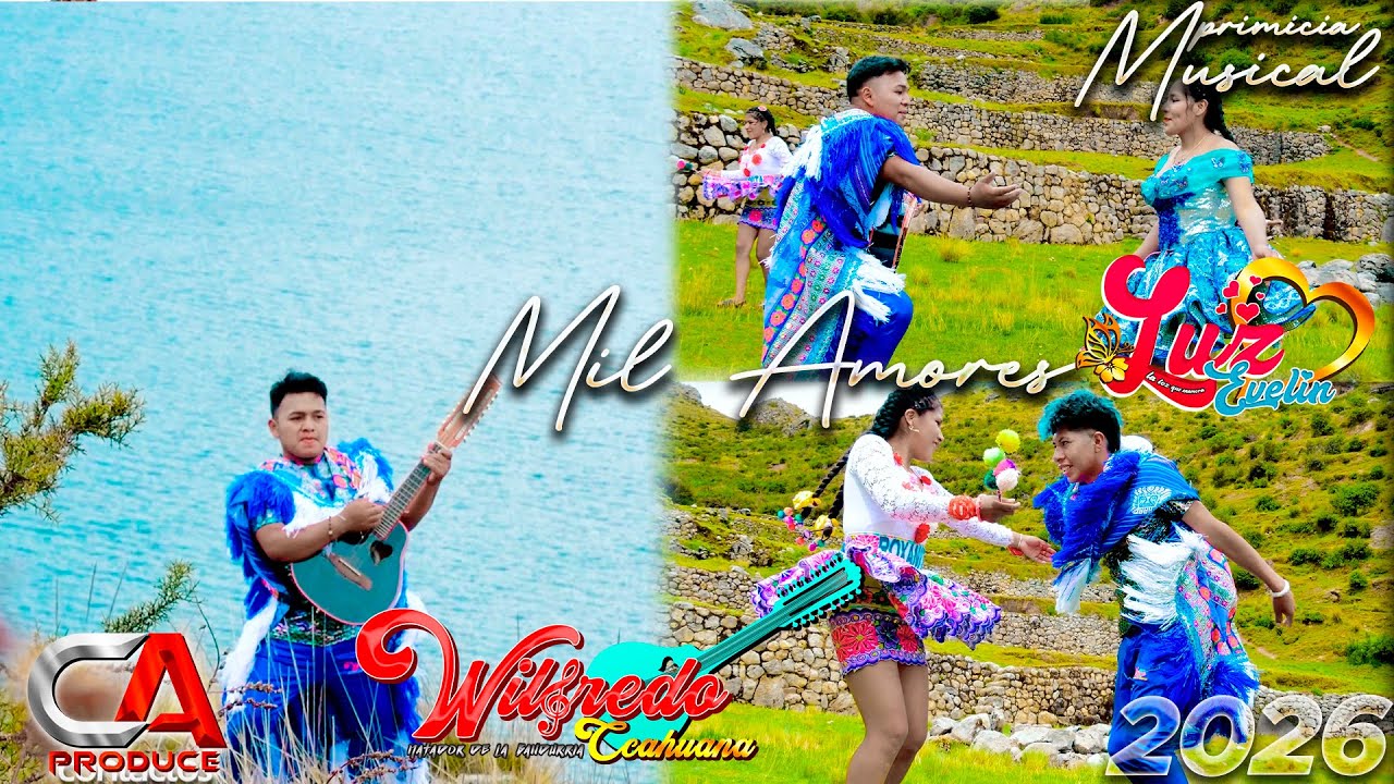 WILFREDO CCAHUANA Y LUZ EVELIN (Mil Amores) 2026 DINASTIA CCAHUANA PRIMICIA MUSICAL