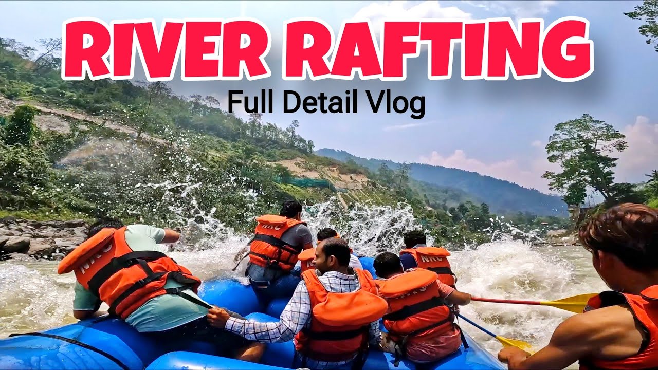 RIVER RAFTING - Kalimpong EP 32 | Full Details | #darjeeling