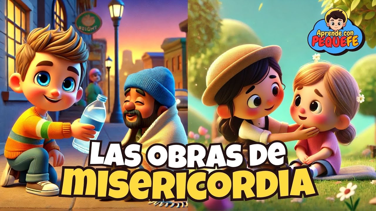 Las OBRAS de MISERICORDIA para NIÑOS (Corporales y Espirituales) 🕊️ | PequeFe