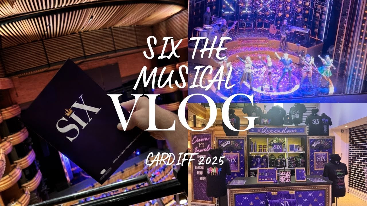 SIX The Musical 👑 At The Wales Millennium Centre 2025 Vlog