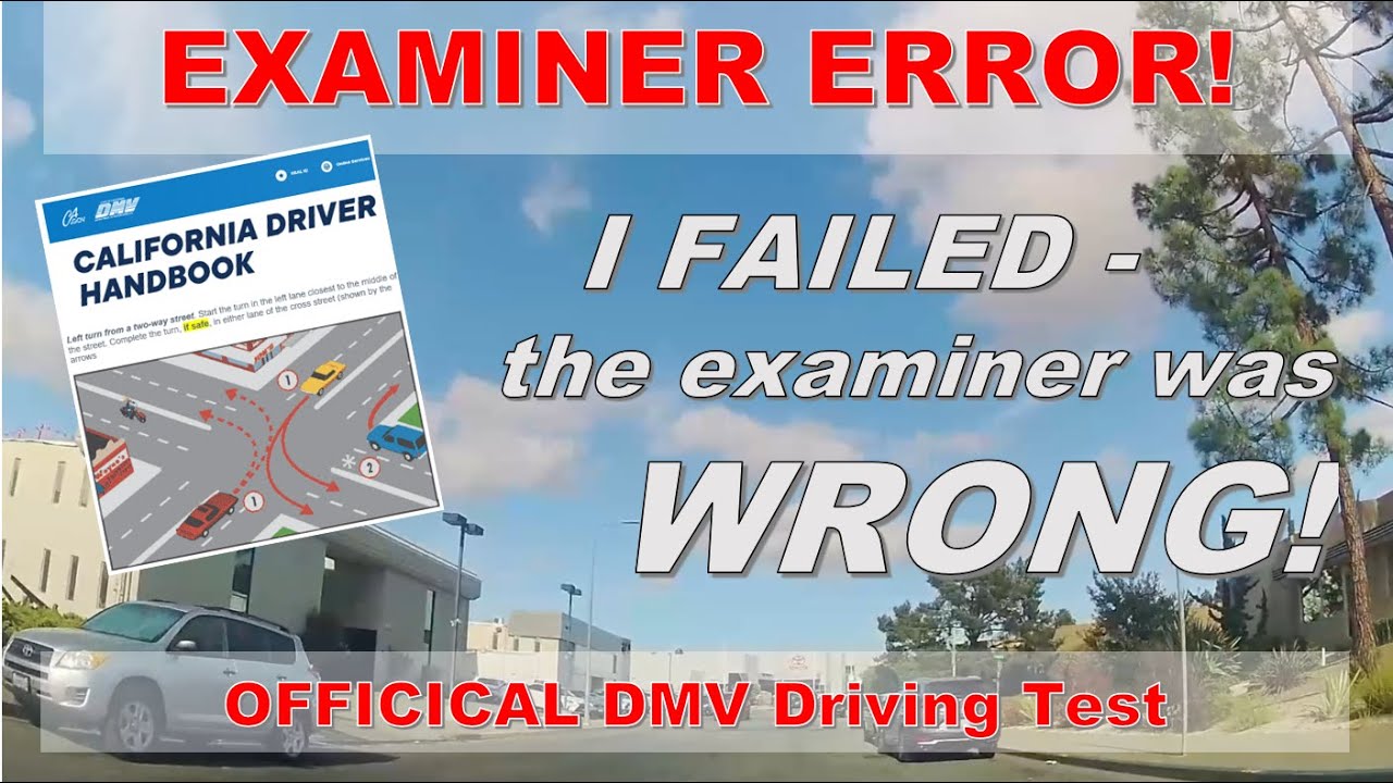 Examiner Error!  I failed because the examiner was WRONG!  Official DMV Driving Test