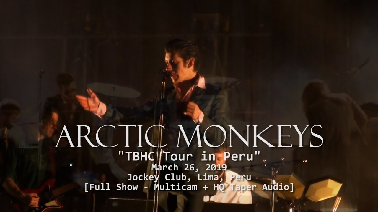 Arctic Monkeys - Live at Jockey Club, Lima, Perú - 2019 - (Full Show Multicam + HQ Audio)