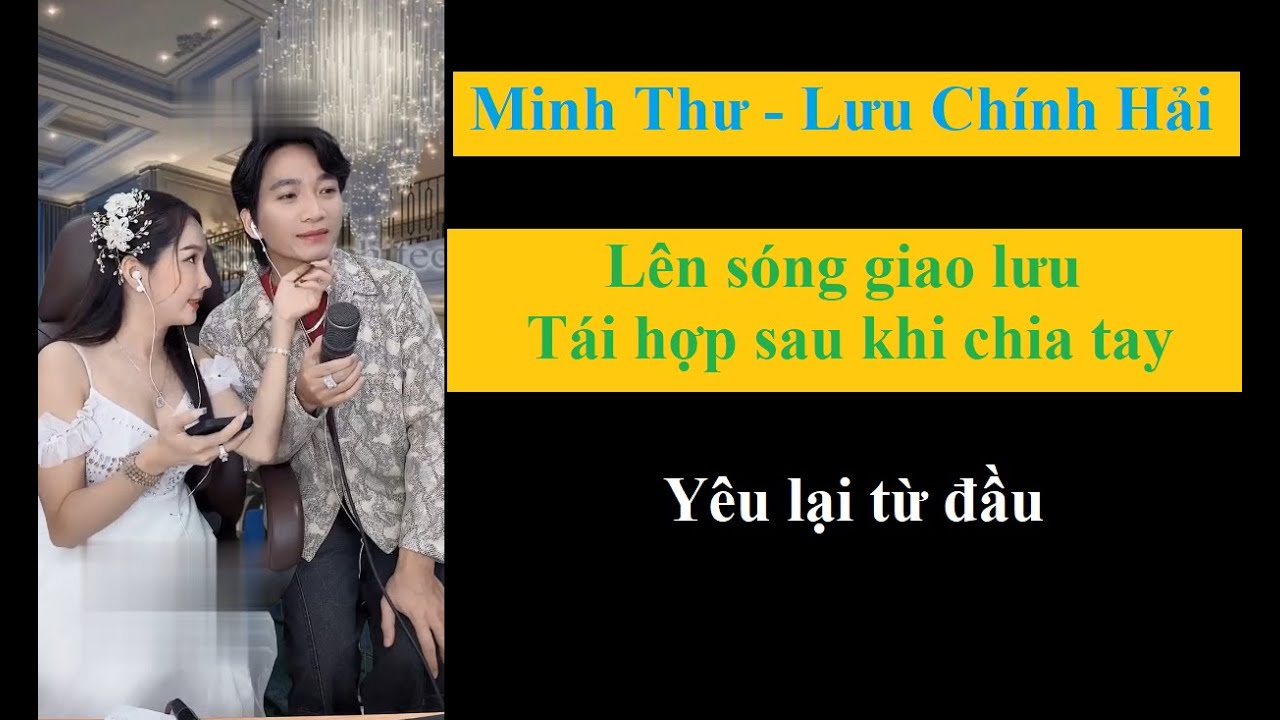 Cặp đôi Minh Thư & Lưu Chính Hải Chia tay rồi tái hợp #minhthu #luuchinhhai