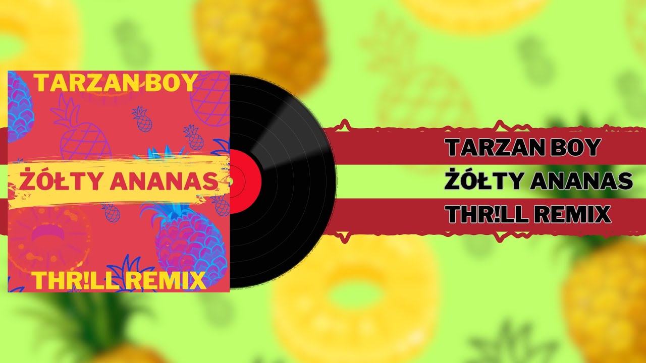 TARZAN BOY - Żółty ananas (THR!LL REMIX) 2024