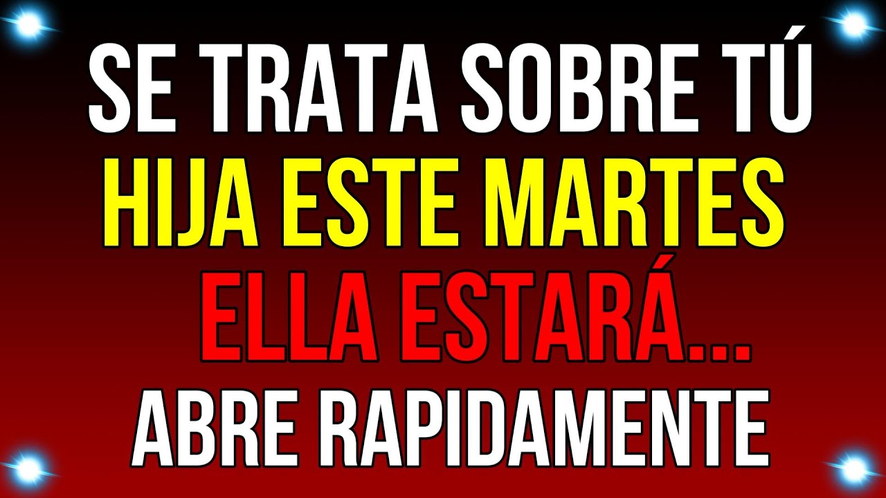 Solo QUEDAN 1 hora, esto SE TRATA sobre tu HIJA...| Mensaje de Dios de hoy | 