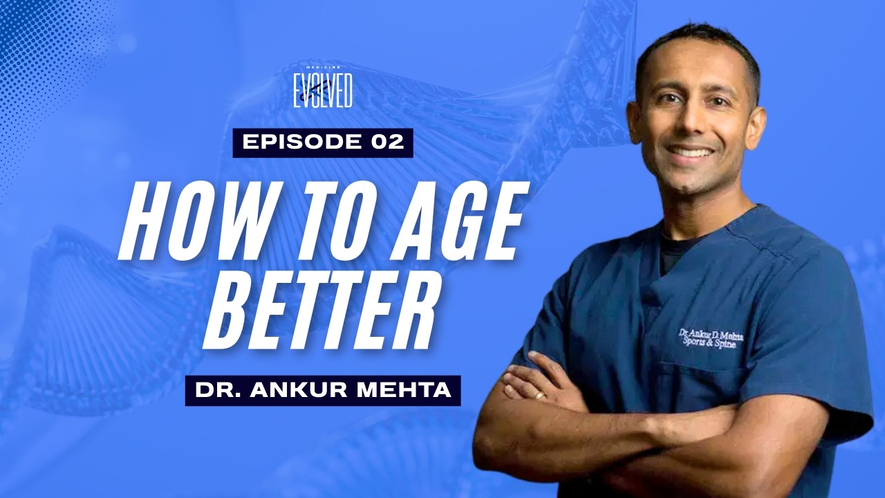 What Modern Medicine Gets Wrong About Aging with Dr. Ankur Mehta