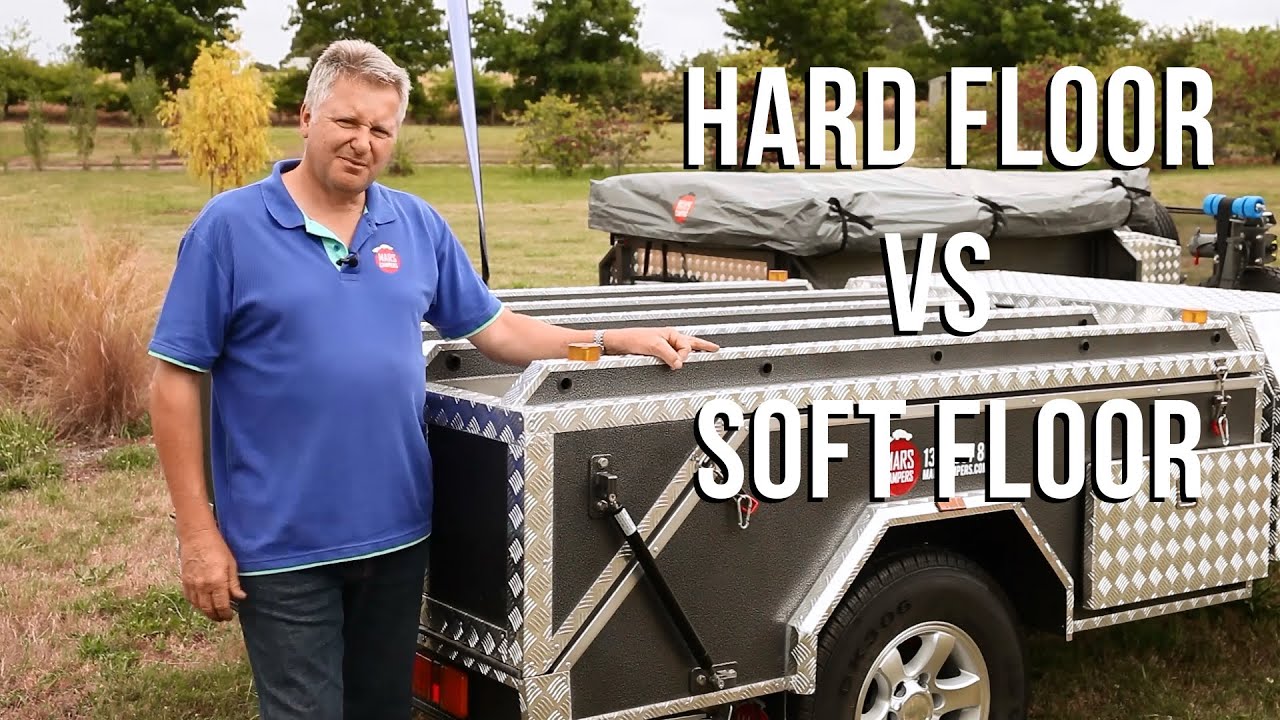 Camper Trailer Differences - Hard floor vs soft floor  and  storage needs