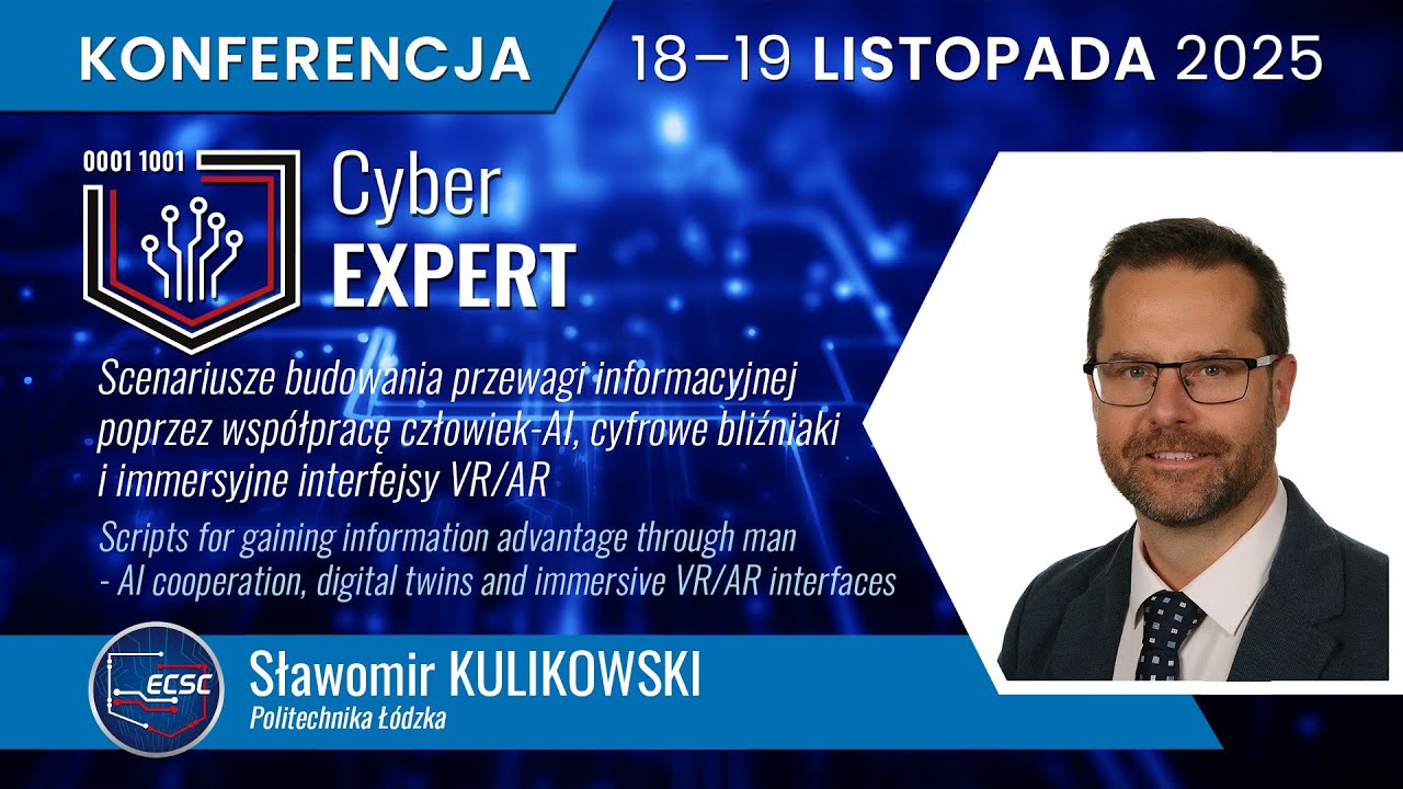 CyberEXPERT 2025 Sławomir KULIKOWSKI | Scenariusze budowania przewagi informacyjnej...
