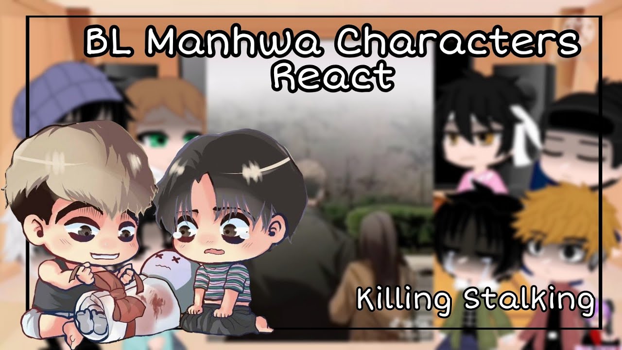 Bl Manhwa Characters react || Killing Stalking || 3/4 || + Killing Stalking