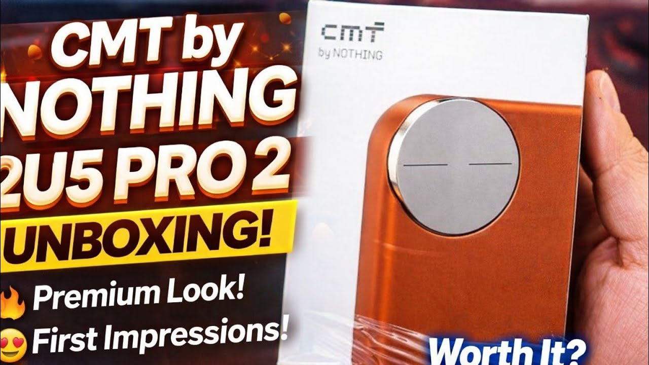 CMT by Nothing 2U5 PRO 2 Unboxing 🔥 | Premium Design + First Look 😍 | Worth It?@BRtechnoo #BRtechnoo