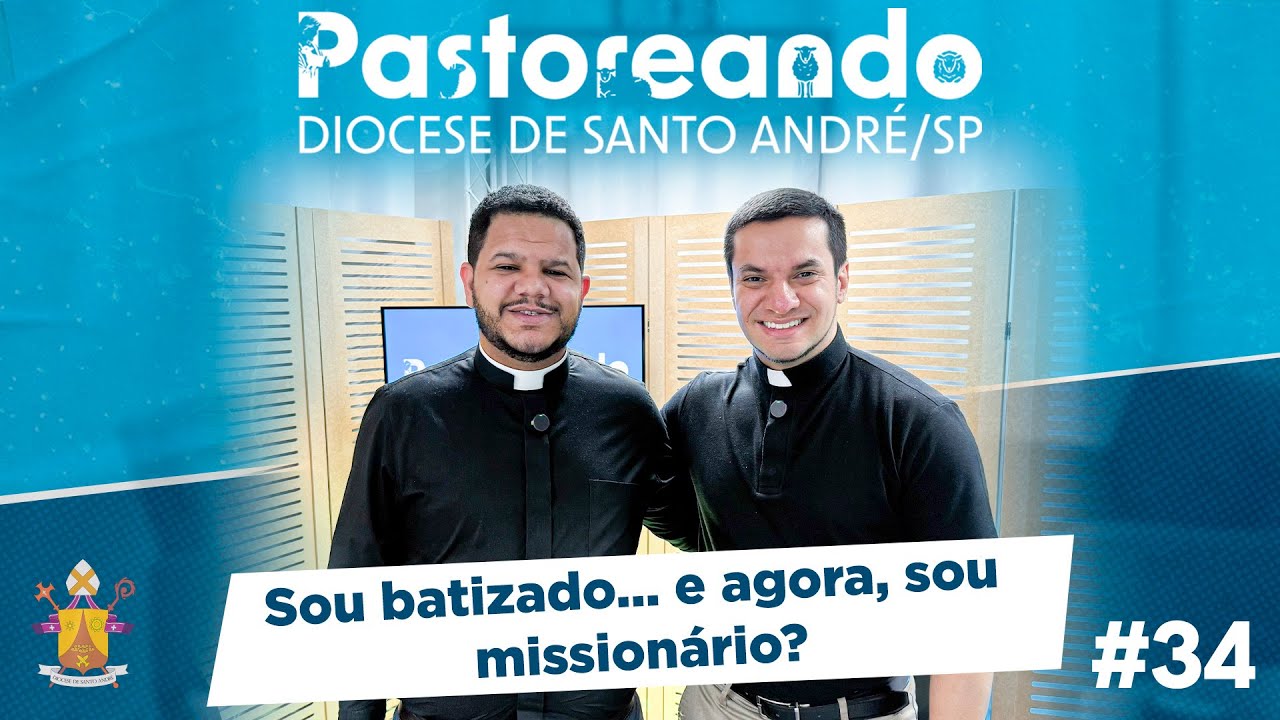 Sou batizado… e agora, sou missionário? #34