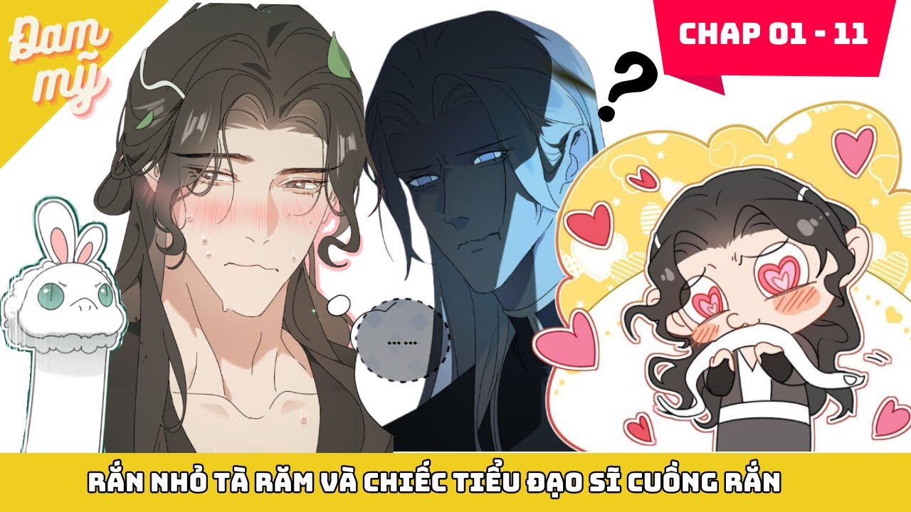 CHAP 01 - 11 | Rắn nhỏ damdang và chiếc tiểu đạo sĩ cuồng rắn  | Review Đam Mỹ