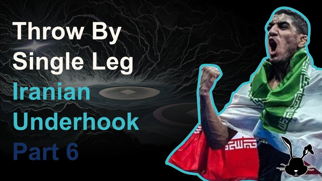 Throw By Single Leg | Iranian Underhook | Part 6