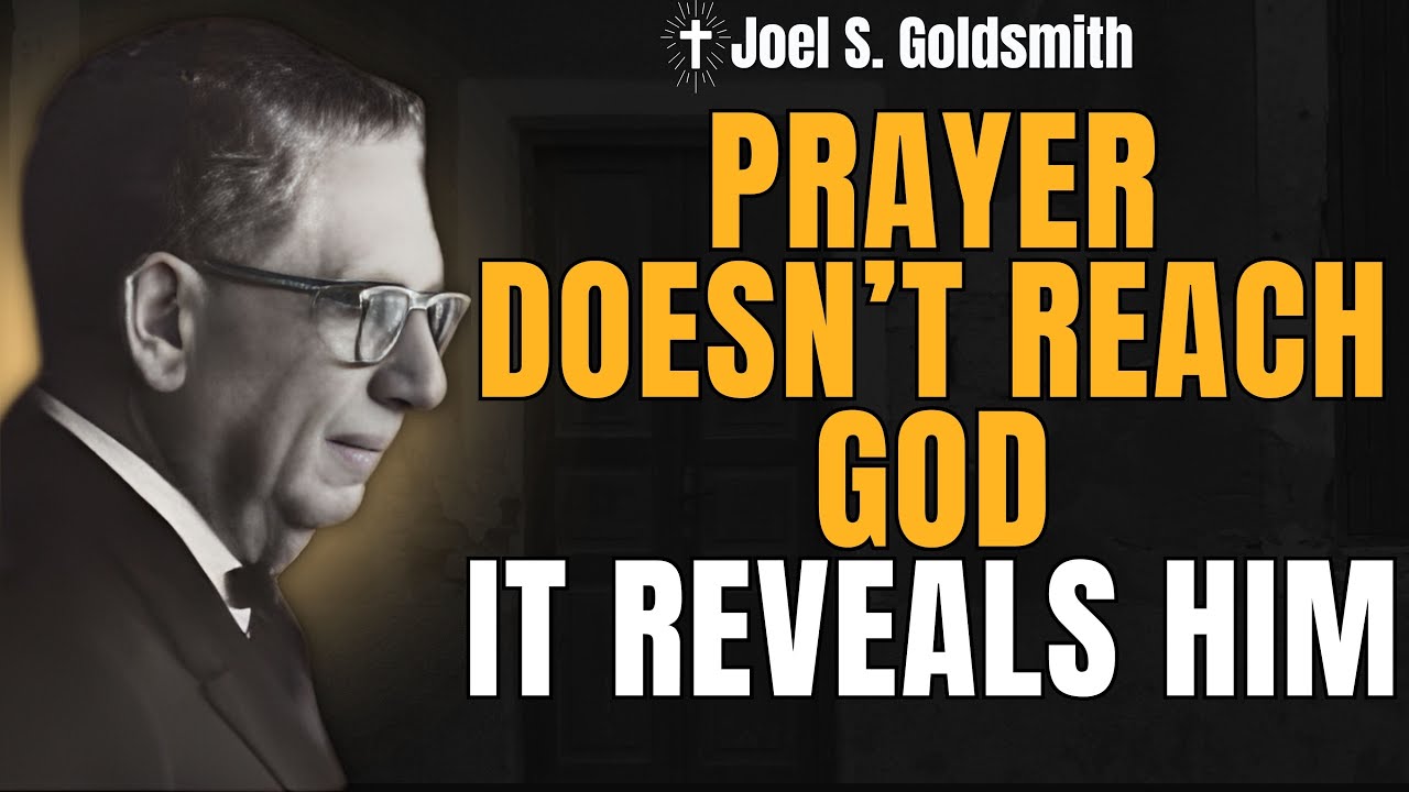 Why Most PRAYER FAILS — The Silent Truth Jesus Lived | JOEL S. GOLDSMITH