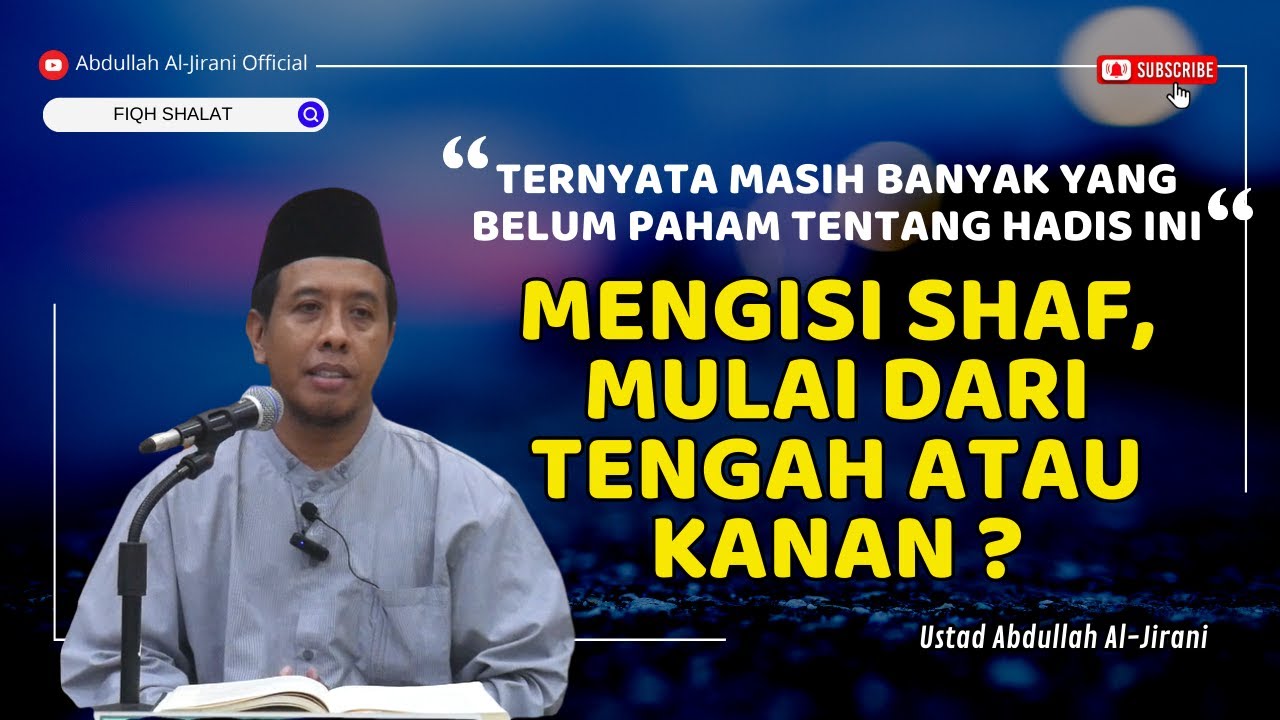 MEMULAI SHAF, DARI KANAN ATAU TENGAH ? | Ustad Abdullah Al-Jirani