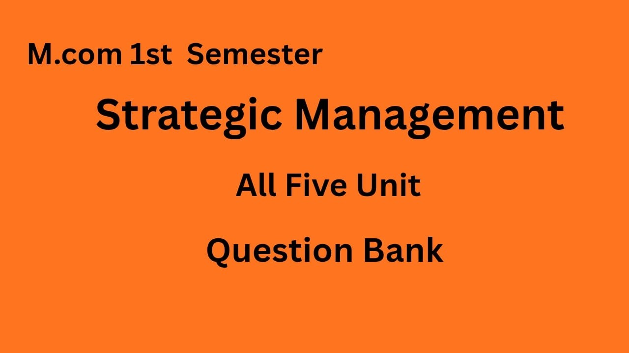 Strategic Management Important Question - M.com course - 1st Semester -  - Question Paper