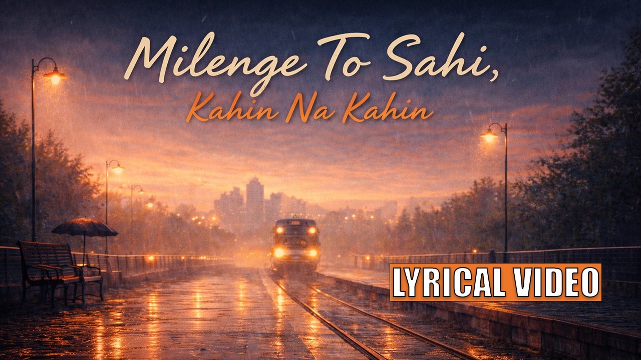 Milenge To Sahi, Kahin Na Kahin – Priyesh Kukreti (Official Lyric Video)