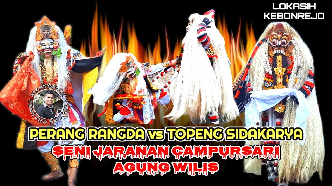 Perang Rangda Vs Topeng Sidakarya Jaranan Agung Wilis Lokasih Kebonrejo