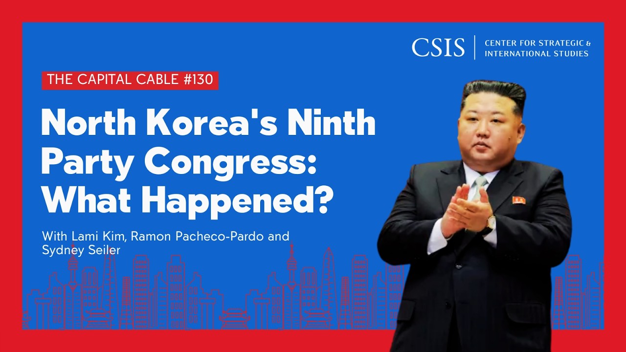 North Korea's Ninth Party Congress: What Happened? | The Capital Cable #130