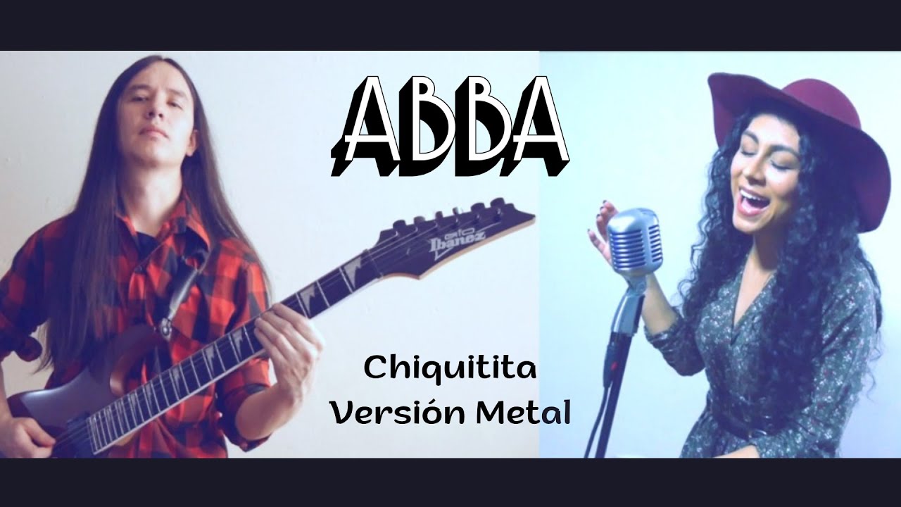 Abba - Chiquitita (Versión Metal) - Camilo Díaz / Tatiana Díaz